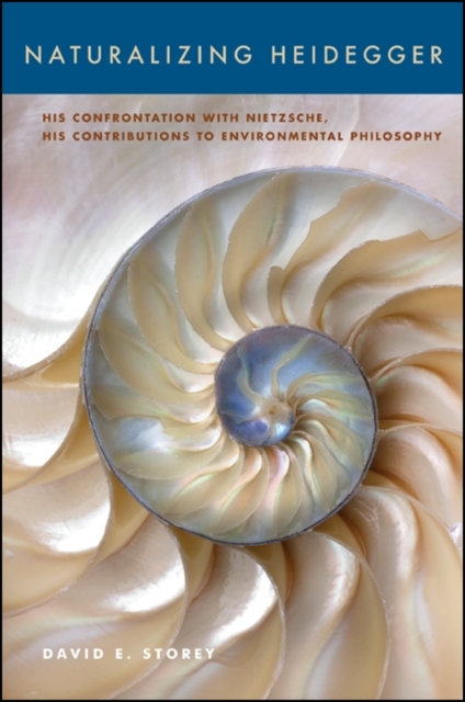Naturalizing Heidegger : His Confrontation with Nietzsche, His Contributions to Environmental Philosophy, EPUB eBook