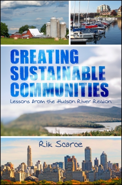 Creating Sustainable Communities : Lessons from the Hudson River Region, EPUB eBook