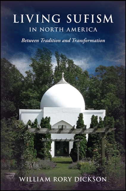 Living Sufism in North America : Between Tradition and Transformation, EPUB eBook