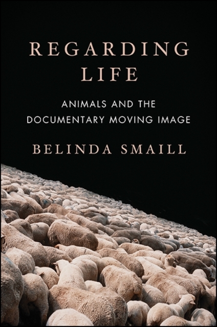 Regarding Life : Animals and the Documentary Moving Image, EPUB eBook