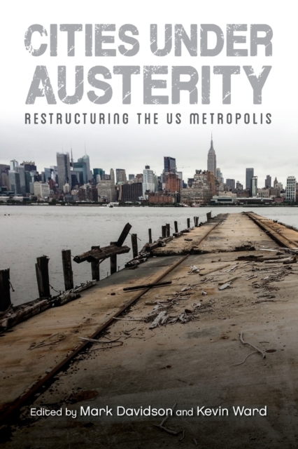 Cities under Austerity : Restructuring the US Metropolis, Paperback / softback Book