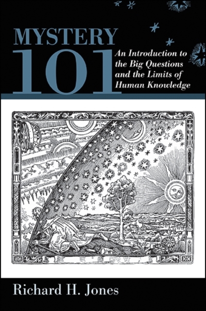 Mystery 101 : An Introduction to the Big Questions and the Limits of Human Knowledge, EPUB eBook