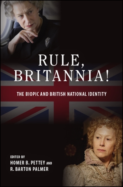 Rule, Britannia! : The Biopic and British National Identity, EPUB eBook