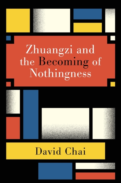 Zhuangzi and the Becoming of Nothingness, Paperback / softback Book