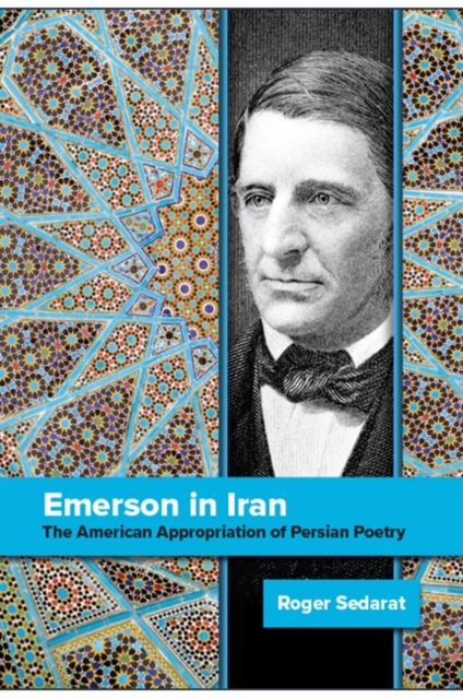 Emerson in Iran : The American Appropriation of Persian Poetry, EPUB eBook