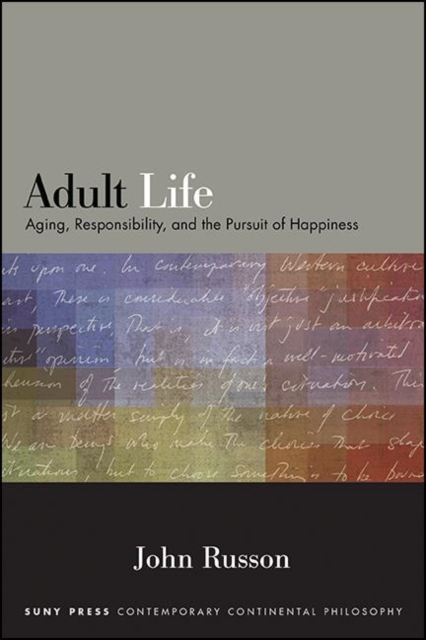 Adult Life : Aging, Responsibility, and the Pursuit of Happiness, EPUB eBook