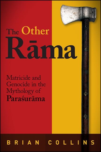 The Other Rama : Matricide and Genocide in the Mythology of Parasurama, EPUB eBook
