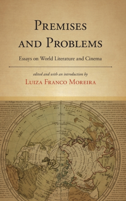 Premises and Problems : Essays on World Literature and Cinema, Hardback Book