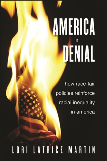 America in Denial : How Race-Fair Policies Reinforce Racial Inequality in America, EPUB eBook