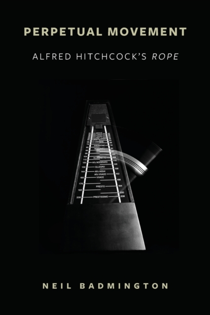 Perpetual Movement : Alfred Hitchcock's Rope, Paperback / softback Book