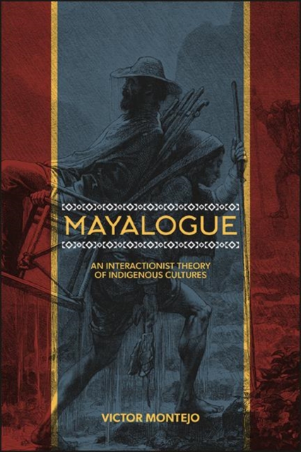 Mayalogue : An Interactionist Theory of Indigenous Cultures, EPUB eBook
