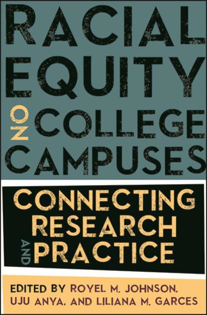Racial Equity on College Campuses : Connecting Research and Practice, EPUB eBook