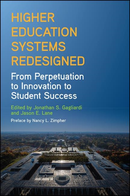 Higher Education Systems Redesigned : From Perpetuation to Innovation to Student Success, EPUB eBook