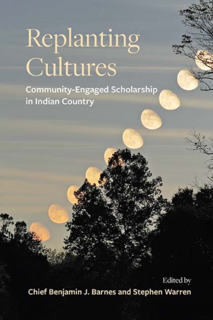 Replanting Cultures : Community-Engaged Scholarship in Indian Country, EPUB eBook