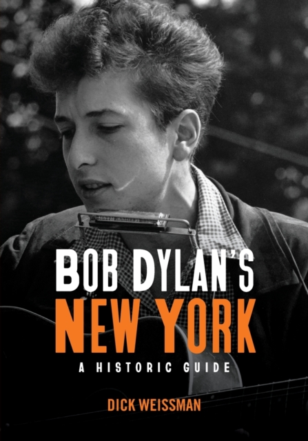 Bob Dylan's New York : A Historic Guide, Paperback / softback Book
