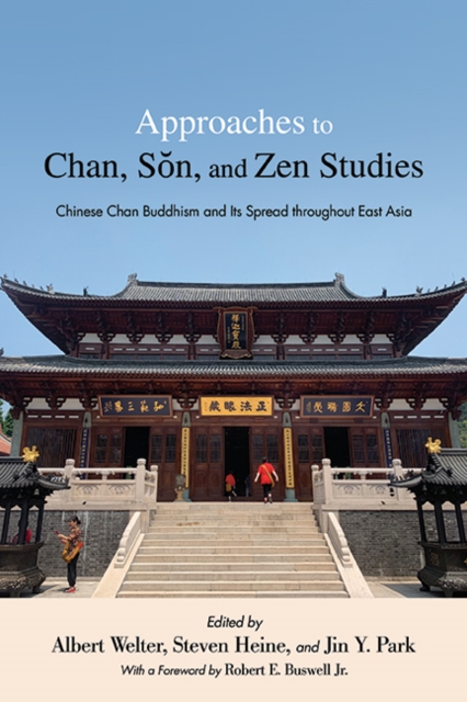 Approaches to Chan, Son, and Zen Studies : Chinese Chan Buddhism and Its Spread throughout East Asia, EPUB eBook