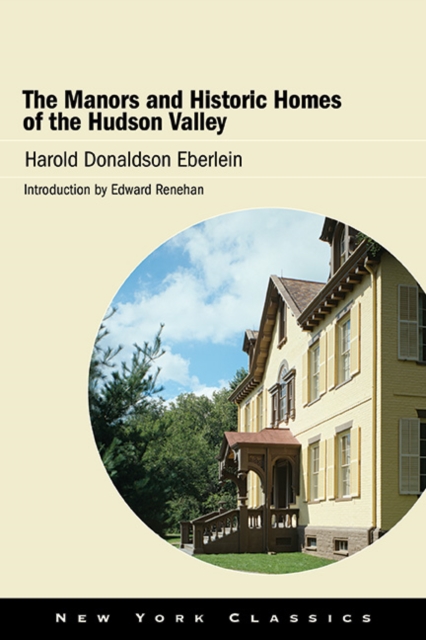 The Manors and Historic Homes of the Hudson Valley, EPUB eBook
