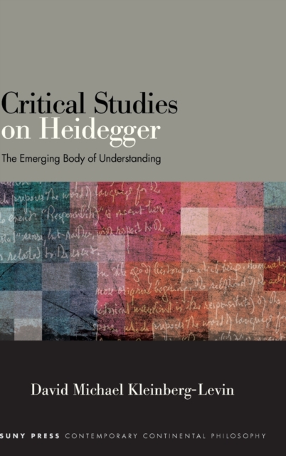 Critical Studies on Heidegger : The Emerging Body of Understanding, Hardback Book