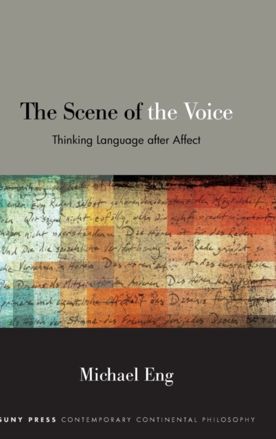 The Scene of the Voice : Thinking Language after Affect, Hardback Book