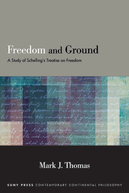 Freedom and Ground : A Study of Schelling's Treatise on Freedom, EPUB eBook