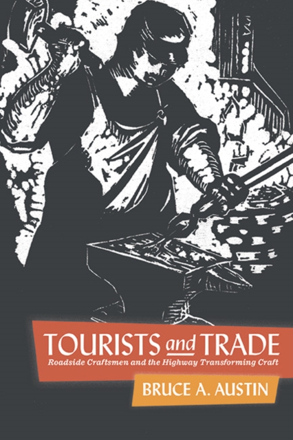 Tourists and Trade : Roadside Craftsmen and the Highway Transforming Craft, EPUB eBook