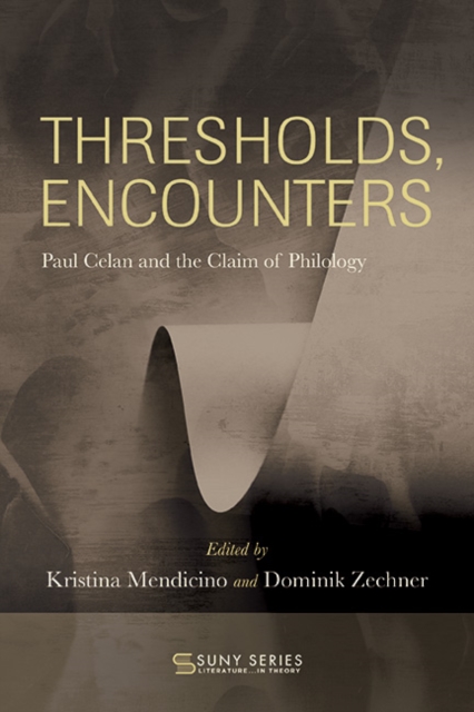 Thresholds, Encounters : Paul Celan and the Claim of Philology, EPUB eBook