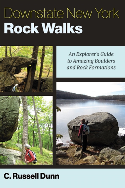 Downstate New York Rock Walks : An Explorer's Guide to Amazing Boulders and Rock Formations, EPUB eBook