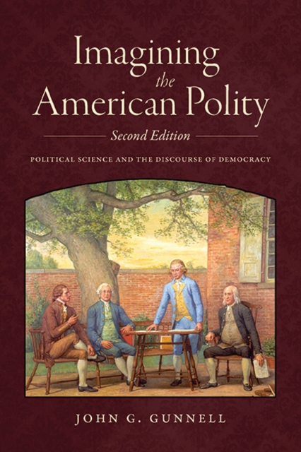 Imagining the American Polity, Second Edition : Political Science and the Discourse of Democracy, EPUB eBook