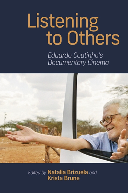 Listening to Others : Eduardo Coutinho's Documentary Cinema, EPUB eBook