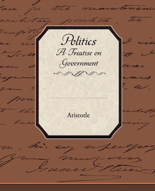 Politics a Treatise on Government, Paperback / softback Book