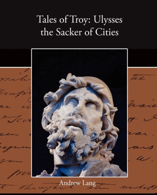 Tales of Troy : Ulysses the Sacker of Cities, Paperback / softback Book