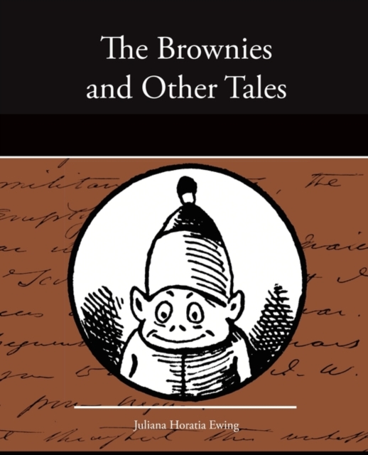 The Brownies and Other Tales, Paperback / softback Book