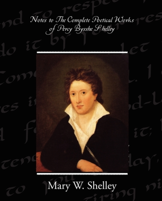 Notes to the Complete Poetical Works of Percy Bysshe Shelley, Paperback / softback Book