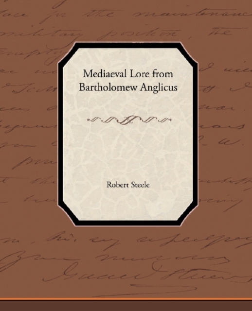 Mediaeval Lore from Bartholomew Anglicus, Paperback / softback Book