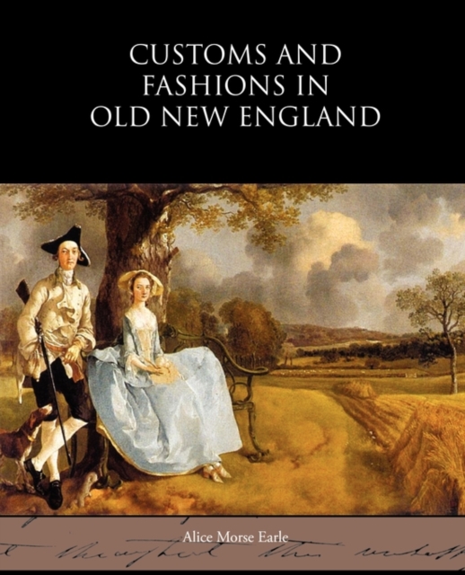Customs and Fashions in Old New England, Paperback / softback Book