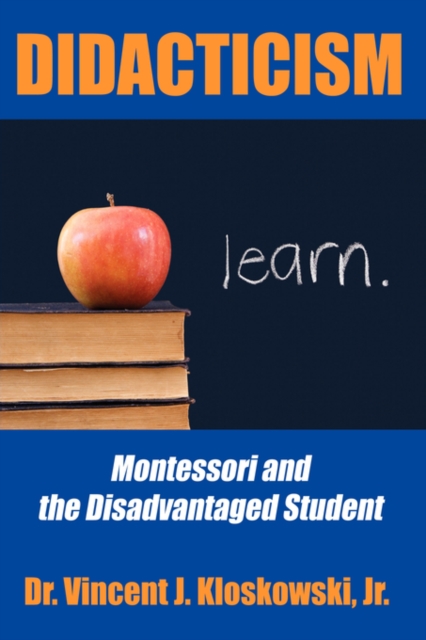 Didacticism : Montessori and the Disadvantaged Student, Hardback Book