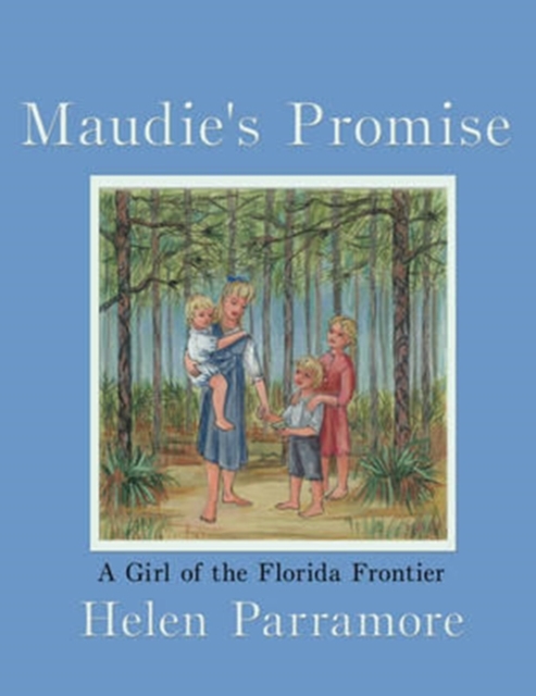 Maudie's Promise : A Girl On the Florida Frontier, Paperback / softback Book