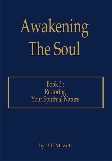 Awakening the Soul : Book 3: Restoring Your Spiritual Nature, EPUB eBook