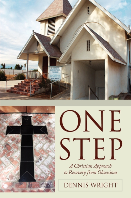 One Step : A Christian Approach to Recovery from Obsessions, Paperback / softback Book