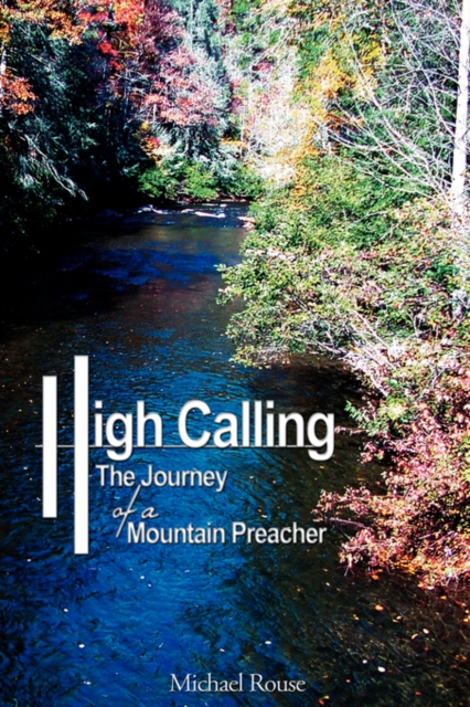 High Calling : The Journey of a Mountain Preacher, Paperback / softback Book