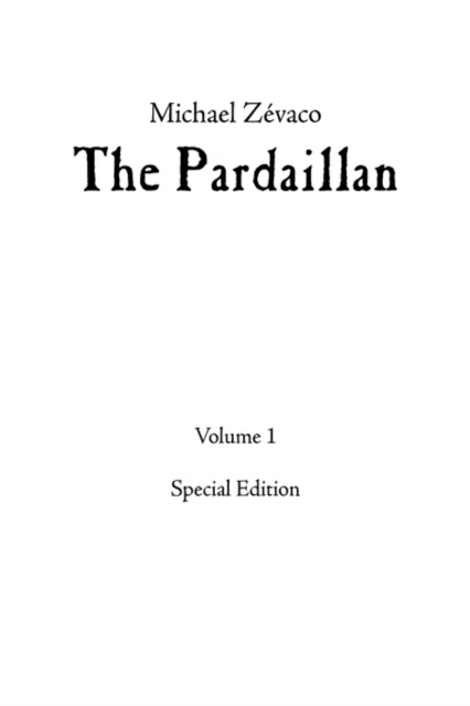 Michael Zevaco's The Pardaillan : Volume I, Paperback / softback Book