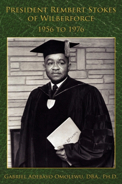President Rembert Stokes of Wilberforce : 1956 to 1976,  Book