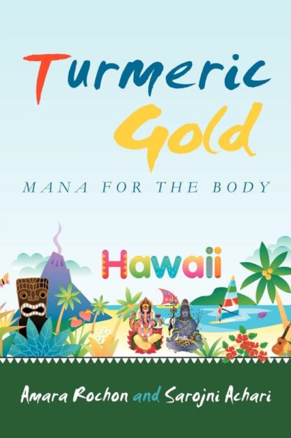 Turmeric Gold : Mana for the Body, Paperback / softback Book