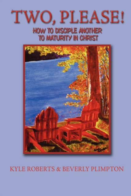 Two, Please! : How to Disciple Another to Maturity in Christ, Paperback / softback Book