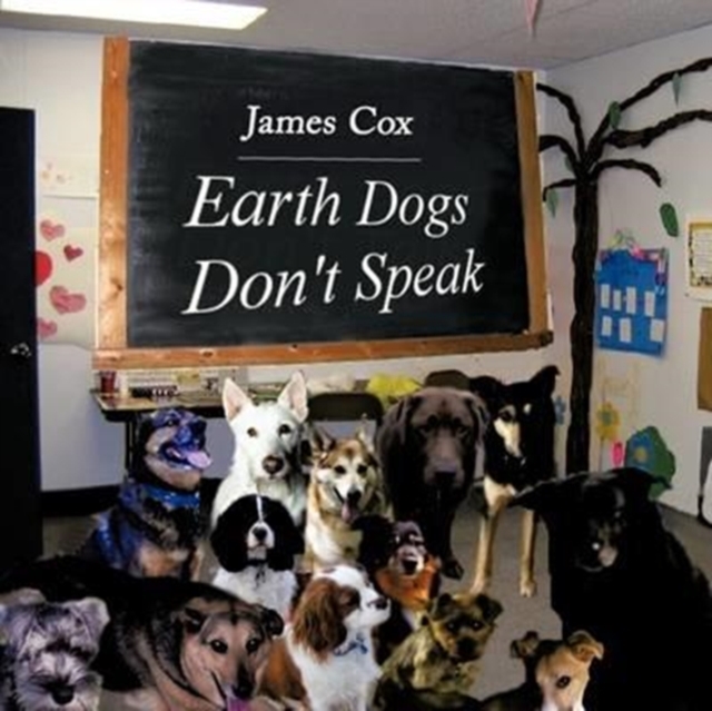 Earth Dogs Don't Speak, Paperback / softback Book