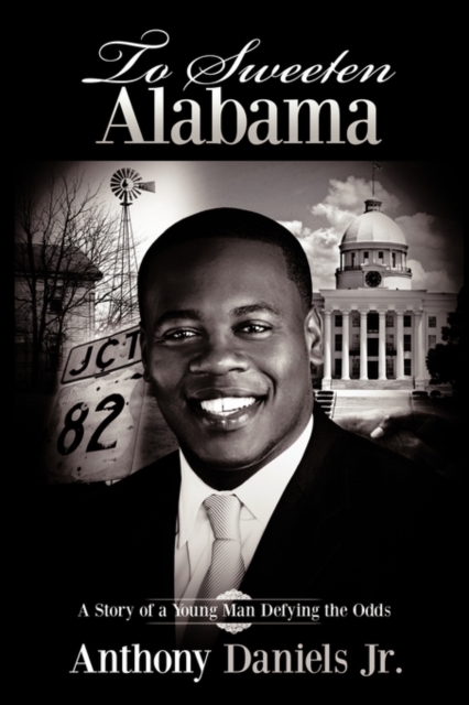 To Sweeten Alabama : A Story of a Young Man Defying the Odds, Paperback / softback Book