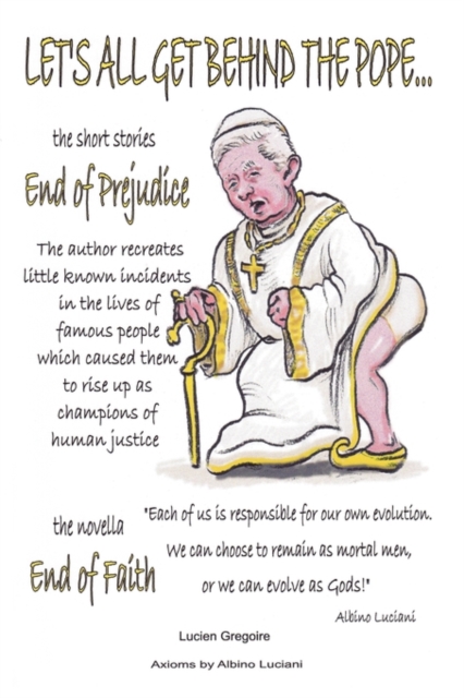 Let's All Get Behind the Pope... : End of Faith = End of Prejudice, Paperback / softback Book