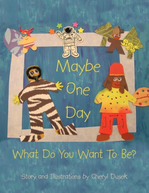 Maybe One Day : What Do You Want To Be?, Paperback / softback Book