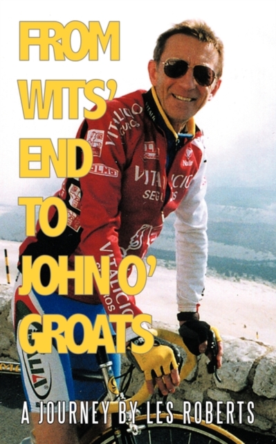 From Wits' End to John O'Groats : A Journey by Les Roberts, Paperback / softback Book