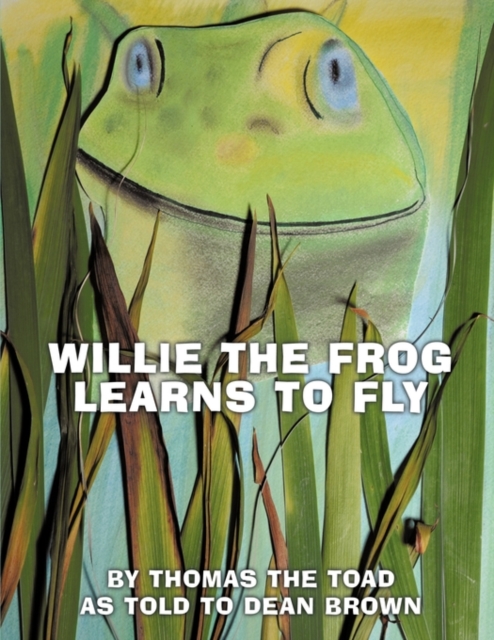 Willie The Frog Learns To Fly, Paperback / softback Book